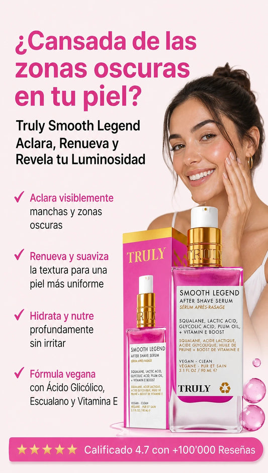 Truly Smooth Legend Serum | Aclara tu piel en 15 Dias.